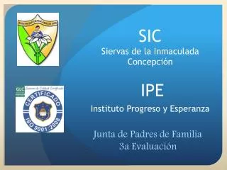 SIC Siervas de la Inmaculada Concepción IPE Instituto Progreso y Esperanza