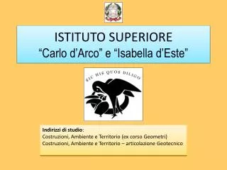 ISTITUTO SUPERIORE “Carlo d’Arco” e “Isabella d’Este”