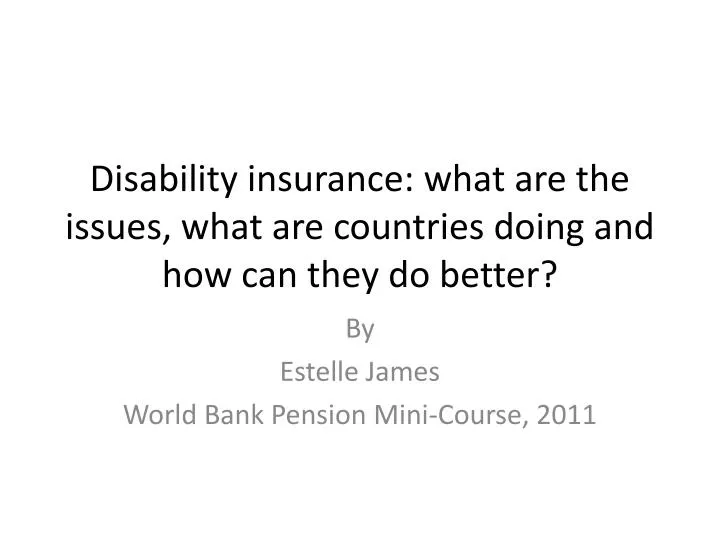 disability insurance what are the issues what are countries doing and how can they do better
