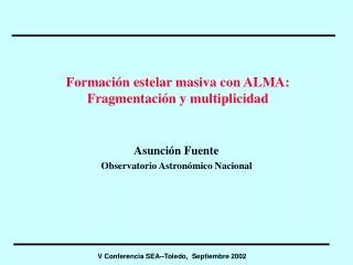 formaci n estelar masiva con alma fragmentaci n y multiplicidad