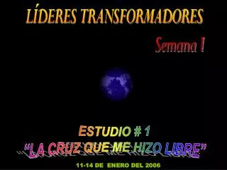 ESTUDIO # 1 “LA CRUZ QUE ME HIZO LIBRE”