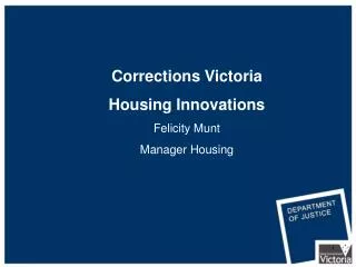 Corrections Victoria Housing Innovations Felicity Munt Manager Housing