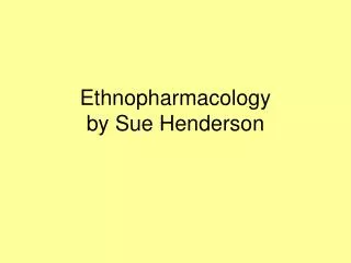 Ethnopharmacology by Sue Henderson