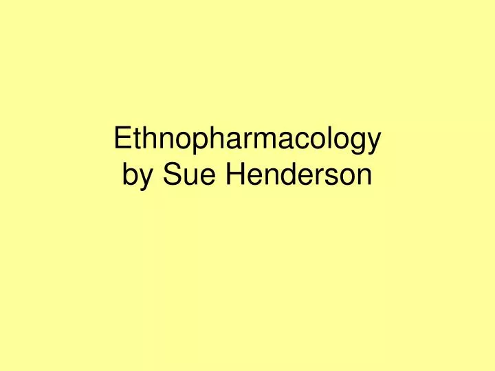 ethnopharmacology by sue henderson