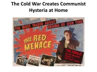 The Cold War Creates Communist Hysteria at Home