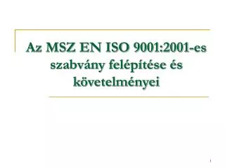 Az MSZ EN ISO 9001:2001-es szabvány felépítése és követelményei