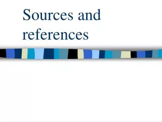 Sources and references