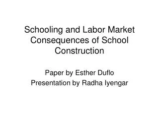 Schooling and Labor Market Consequences of School Construction