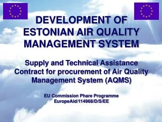 DEVELOPMENT OF ESTONIAN AIR QUALITY MANAGEMENT SYSTEM Supply and Technical Assistance Contract for procurement of Air Qu