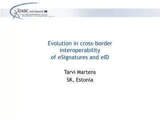 Evolution in cross-border interoperability of eSignatures and eID