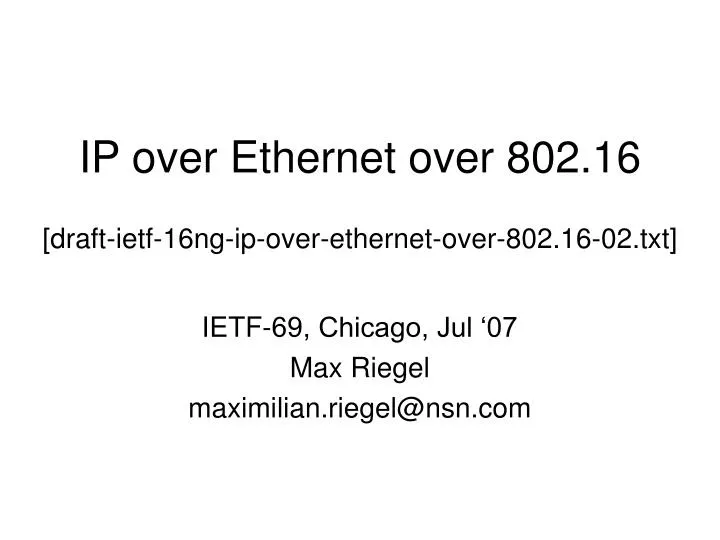 ip over ethernet over 802 16 draft ietf 16ng ip over ethernet over 802 16 02 txt