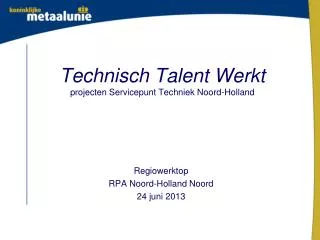 Technisch Talent Werkt projecten Servicepunt Techniek Noord-Holland