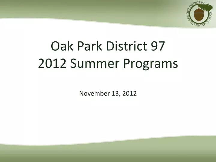 oak park district 97 2012 summer programs november 13 2012