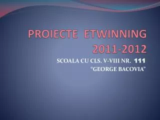 PROIECTE ETWINNING 2011-2012