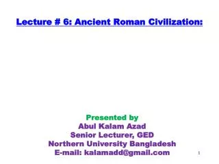 Lecture # 6: Ancient Roman Civilization: