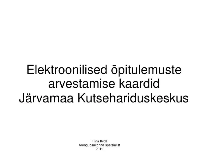 elektroonilised pitulemuste arvestamise kaardid j rvamaa kutsehariduskeskus