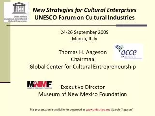 Thomas H. Aageson Chairman Global Center for Cultural Entrepreneurship Executive Director Museum of New Mexico Foundatio