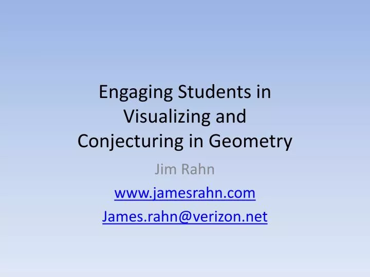 engaging students in visualizing and conjecturing in geometry
