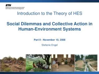 Introduction to the Theory of HES Social Dilemmas and Collective Action in Human-Environment Systems Part II - November