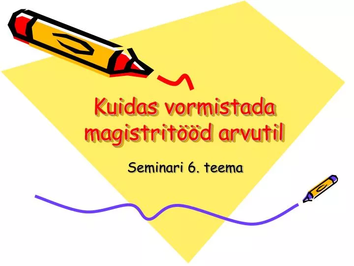 kuidas vormistada magistrit d arvutil