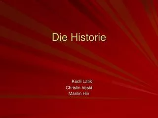 die historie