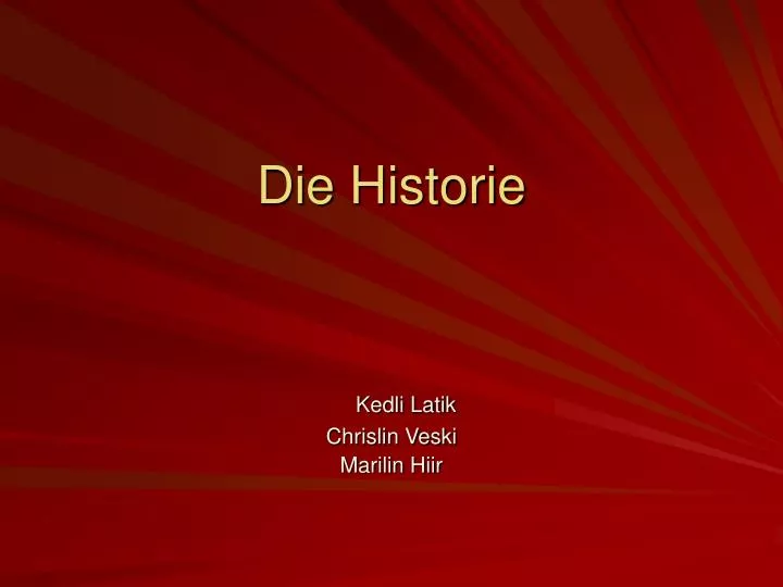 die historie