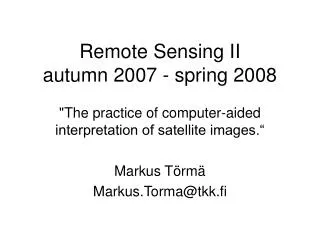 Remote Sensing II autumn 2007 - spring 2008