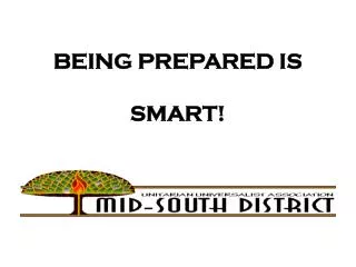 BEING PREPARED IS SMART!
