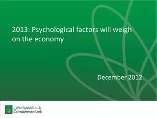2013: Psychological factors will weigh on the economy
