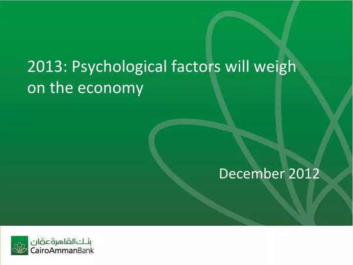 2013 psychological factors will weigh on the economy