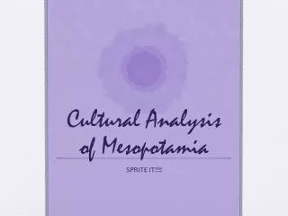 Cultural Analysis of Mesopotamia