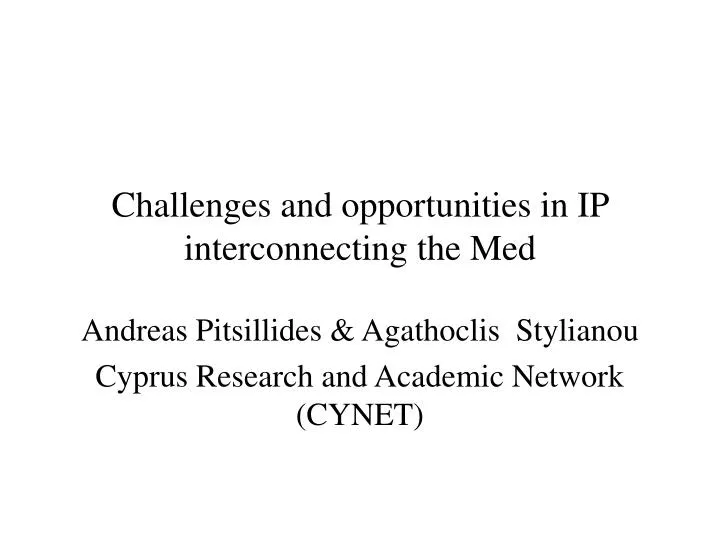challenges and opportunities in ip interconnecting the med