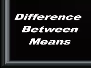Difference Between Means