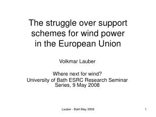 The struggle over support schemes for wind power in the European Union