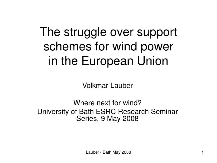 the struggle over support schemes for wind power in the european union
