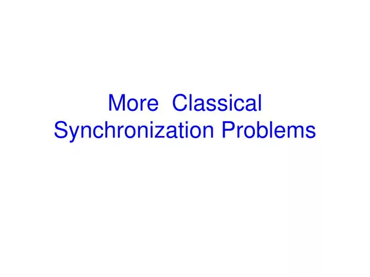 more classical synchronization problems