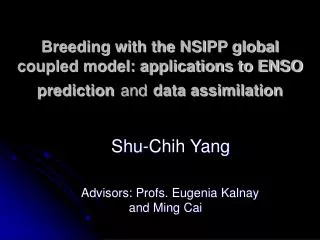 Breeding with the NSIPP global coupled model: applications to ENSO prediction and data assimilation