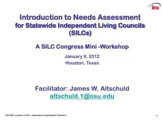 Introduction to Needs Assessment f or Statewide Independent Living Councils (SILCs)