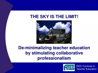 THE SKY IS THE LIMIT! De-minimalizing teacher education by stimulating collaborative professionalism
