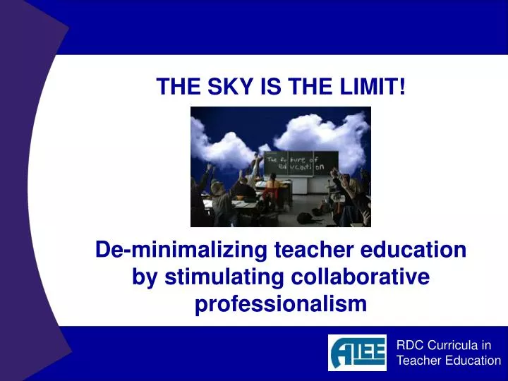 the sky is the limit de minimalizing teacher education by stimulating collaborative professionalism