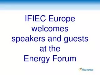 IFIEC Europe welcomes speakers and guests at the Energy Forum