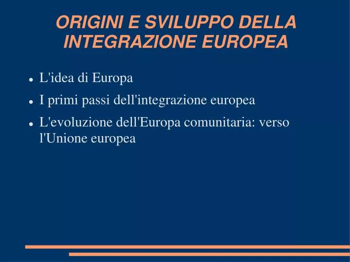 origini e sviluppo della integrazione europea