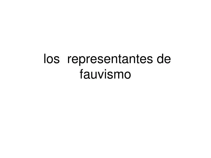 los representantes de fauvismo