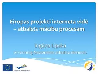 Eiropas projekti interneta vidē – atbalsts mācību procesam