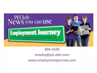 894-4100 employ@pei.aibn.com www.employmentjourney.com