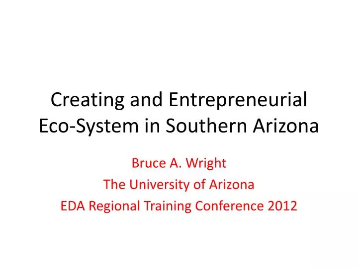 creating and entrepreneurial eco system in southern arizona