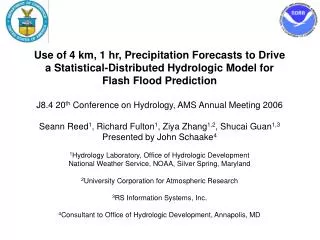 Use of 4 km, 1 hr, Precipitation Forecasts to Drive a Statistical-Distributed Hydrologic Model for Flash Flood Predictio