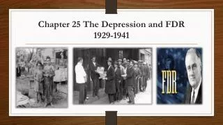 Chapter 25 The Depression and FDR 1929-1941