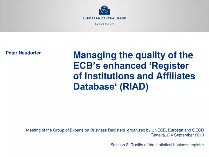 managing the quality of the ecb s enhanced register of institutions and affiliates database riad