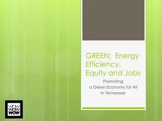 GREEN: Energy Efficiency, Equity and Jobs